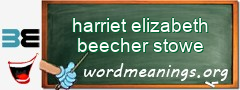 WordMeaning blackboard for harriet elizabeth beecher stowe